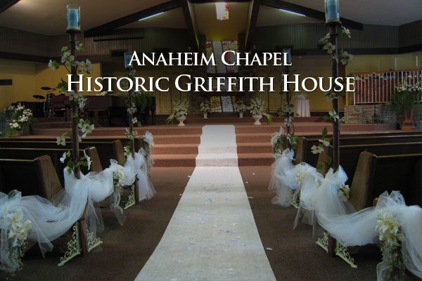Anaheim Chapel Historic Griffith House Anaheim Chapel Historic Griffith House