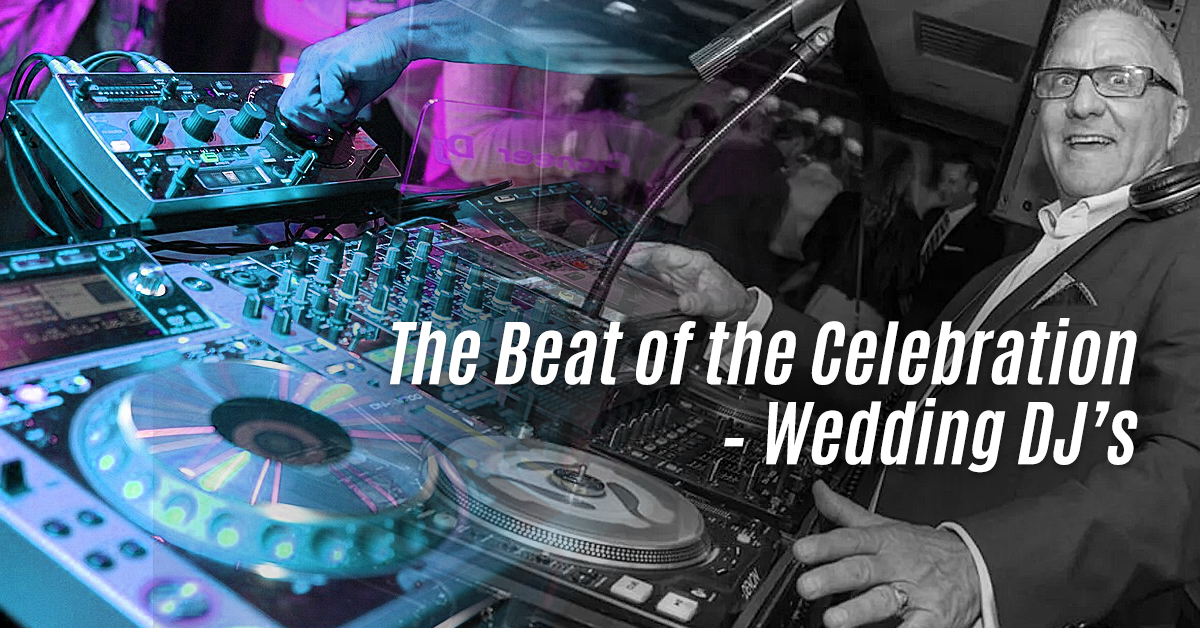 The Beat of the Celebration – Wedding DJs - FEATURED IMAGE
